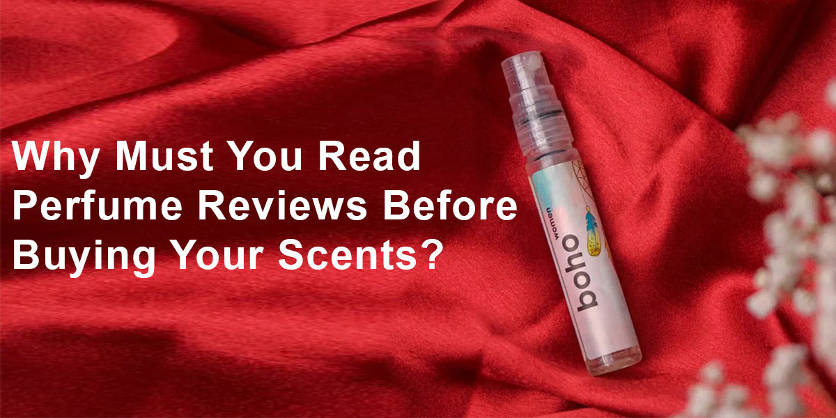 why must you read perfume reviews before buying your scent